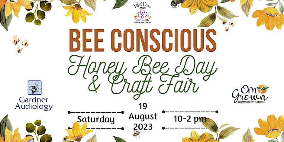 Be a Part of the Buzz: Learn, Celebrate, and Save Our Precious Bees at the BEE Conscious Honey Bee Day and Craft Fair!